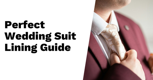 Designing the Perfect Wedding Suit Lining: A Groom’s Guide