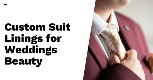 The Secret Beauty of Custom Suit Linings for Weddings