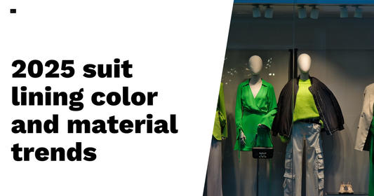 2025 Suit Lining Trends: Latest Colors and Materials